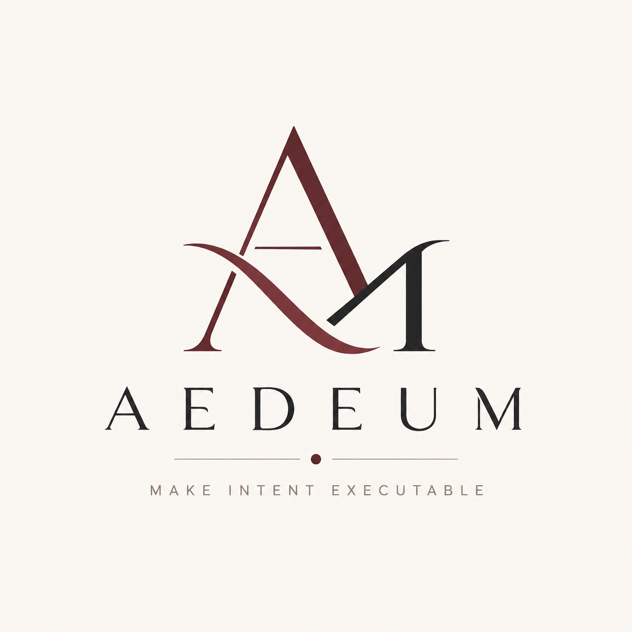 AEDEUM · Make intent executable.